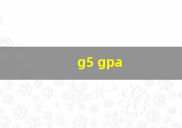 g5 gpa